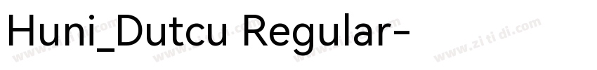 Huni_Dutcu Regular字体转换